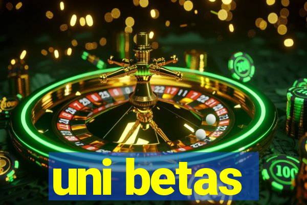 uni betas